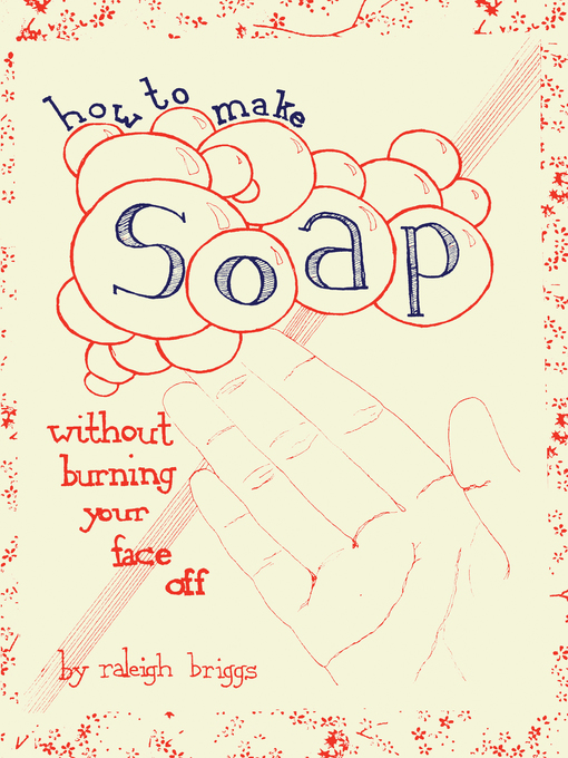 Title details for How to Make Soap by Raleigh Briggs - Available